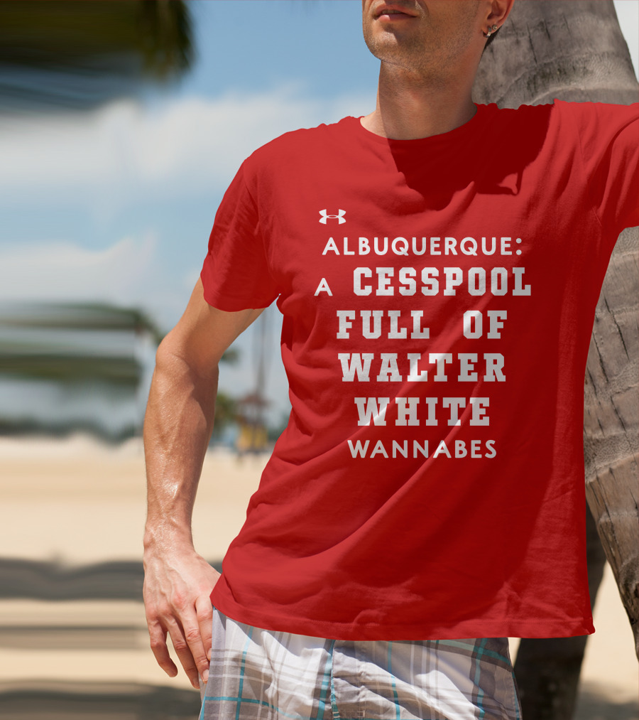 Albuquerque Walter White Cesspool Wannabes T-Shirt