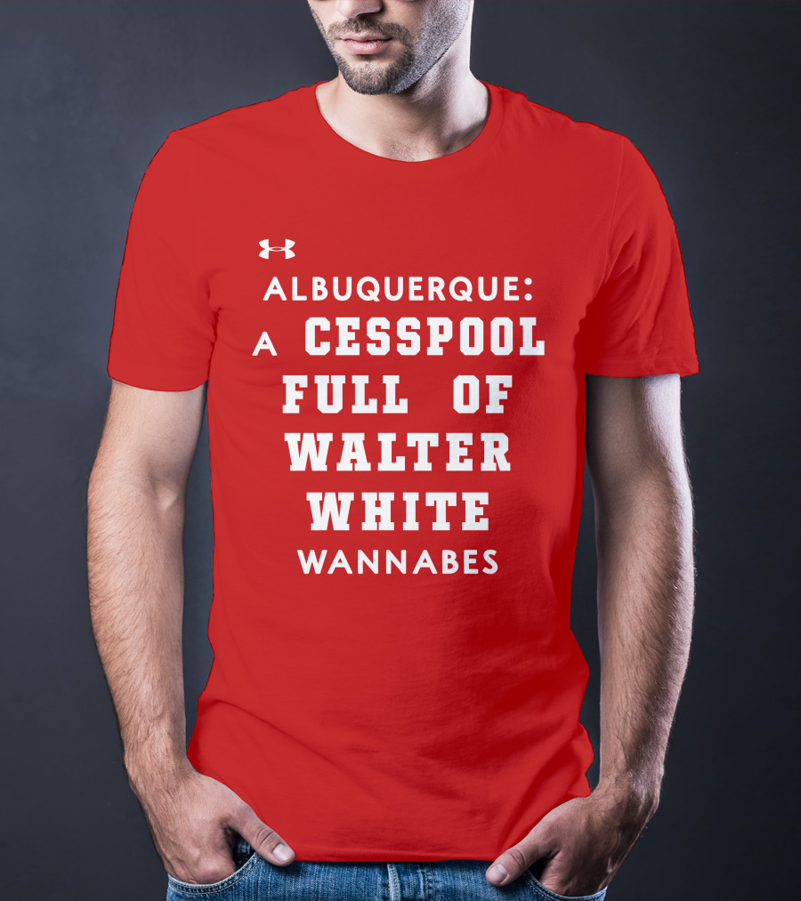 Albuquerque Walter White Cesspool Wannabes T-Shirt