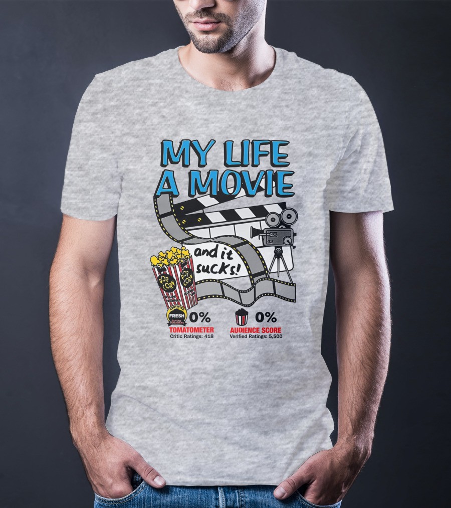 My Life A Movie And It Sucks 0% Tomatometer Audience Score Cinema Camera Popcorn T-Shirt