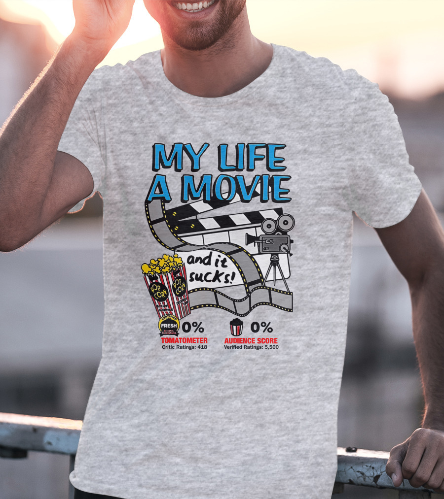 My Life A Movie And It Sucks 0% Tomatometer Audience Score Cinema Camera Popcorn T-Shirt