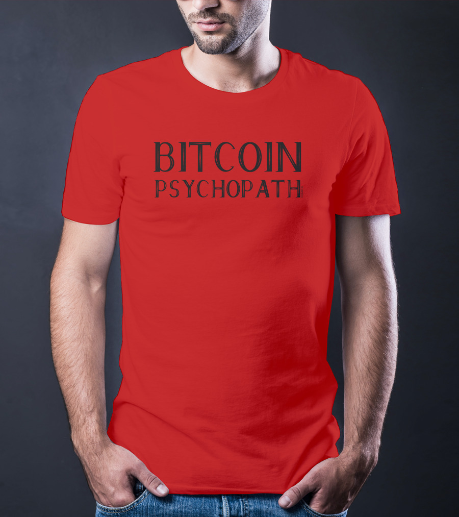 Bitcoin Psychopath FOMO21 T-Shirt