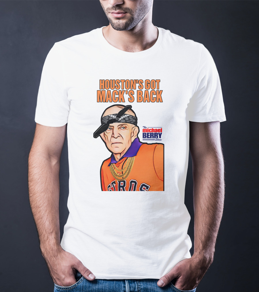 Michaelberrysho Astros Style Houston's Got Mack's Back T-Shirt