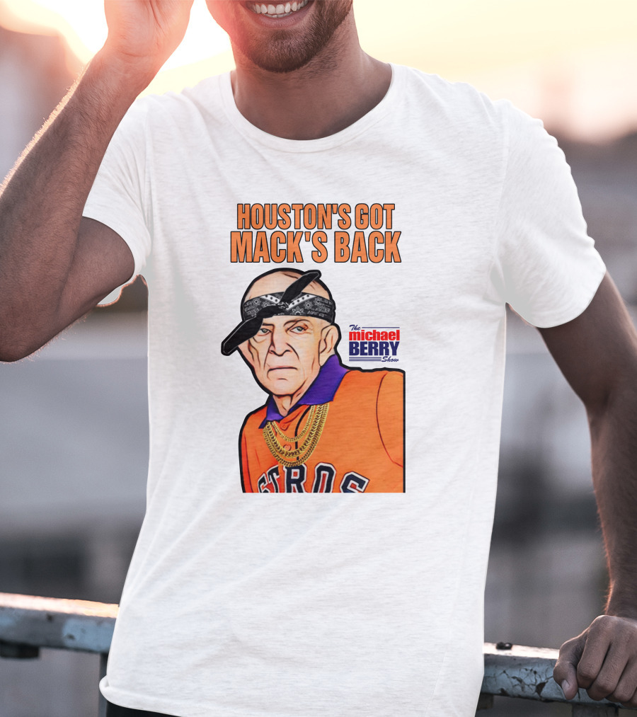 Michaelberrysho Astros Style Houston's Got Mack's Back T-Shirt