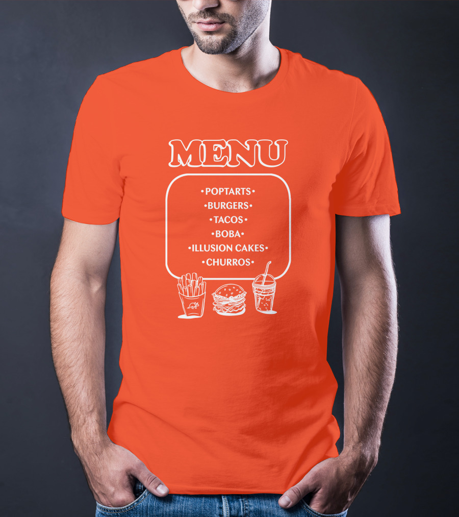 MENU Poptarts Burgers Tacos Boba Illusion Cakes Churros T-Shirt