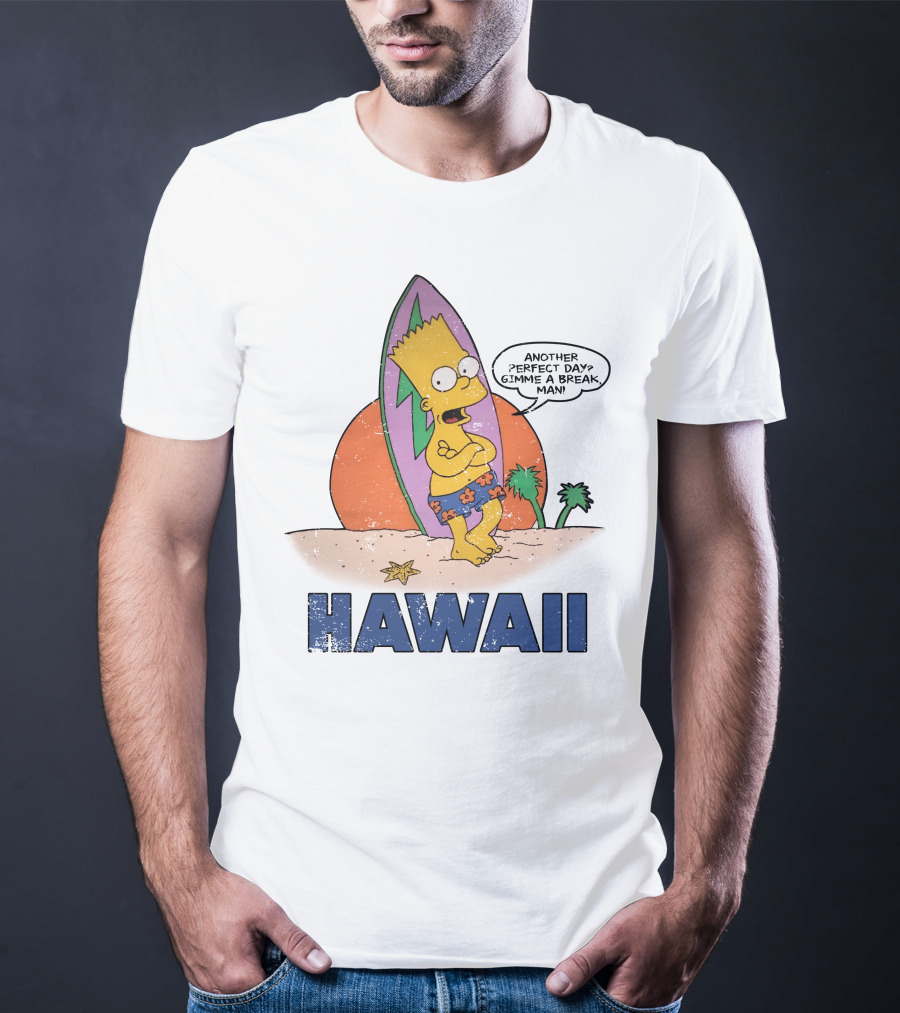 Hawaii Bart Simpson Another Perfect Day Gimme A Break Man Surfboard Cartoon T-Shirt