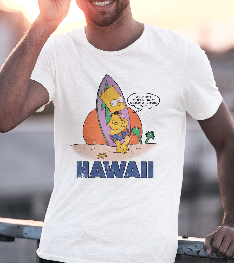 Hawaii Bart Simpson Another Perfect Day Gimme A Break Man Surfboard Cartoon T-Shirt