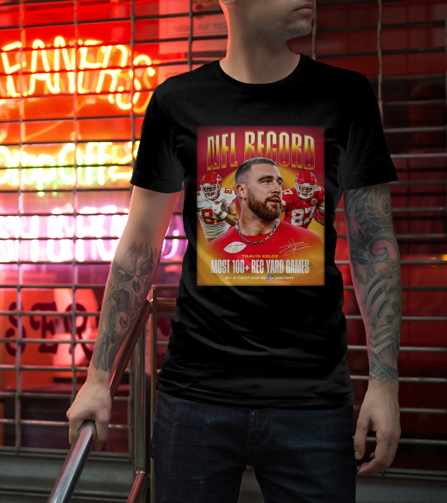 NFL Record Travis Kelce Most 100+ Rec Yard Games Chiefs 87 16 History T-Shirt