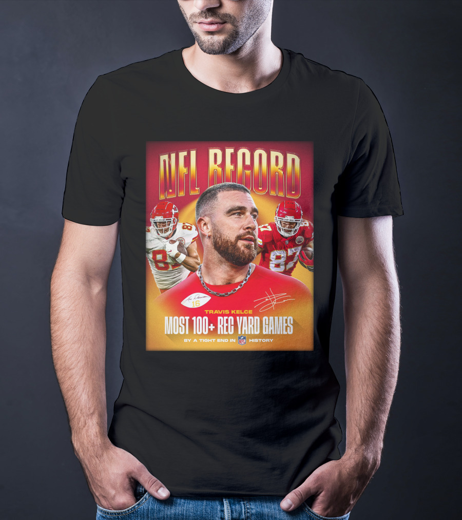 NFL Record Travis Kelce Most 100+ Rec Yard Games Chiefs 87 16 History T-Shirt