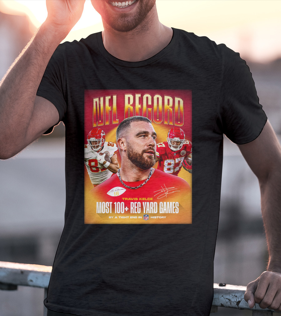 NFL Record Travis Kelce Most 100+ Rec Yard Games Chiefs 87 16 History T-Shirt