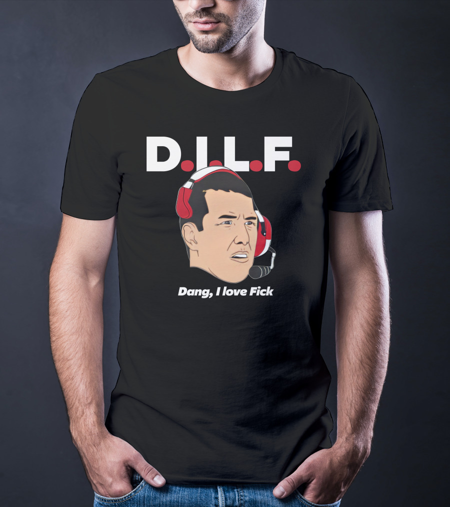 DILF Dang I Love Fick 513Shirts Merch T-Shirt