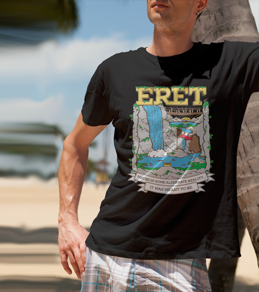 Eret Maybe In Some Alternate Reality It Was Meant To Be Scenic Waterfall And Bridge Fantasy Scene T-Shirt