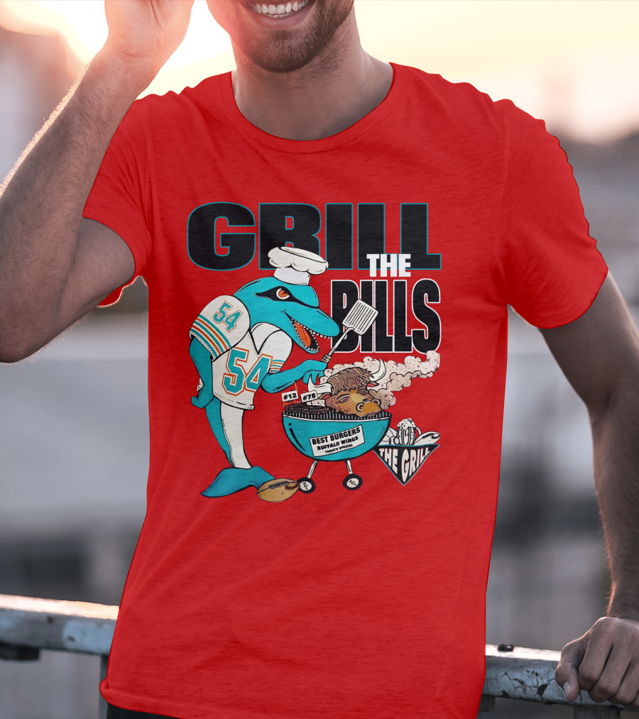 GRILL THE BILLS 54 BEST BURGERS BUFFALO WINGS THE GRILL 12 78 T-Shirt