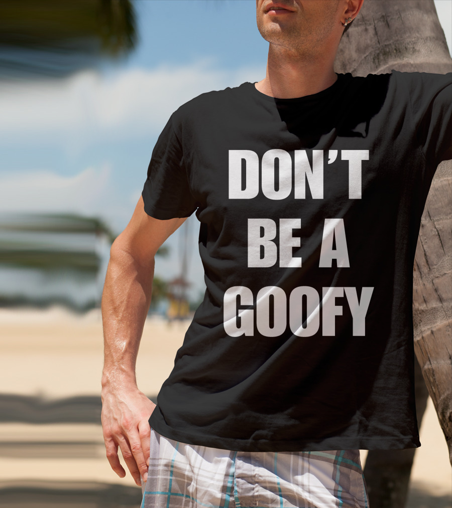 Blackgunsmatter Don’t Be A Goofy Merch T-Shirt