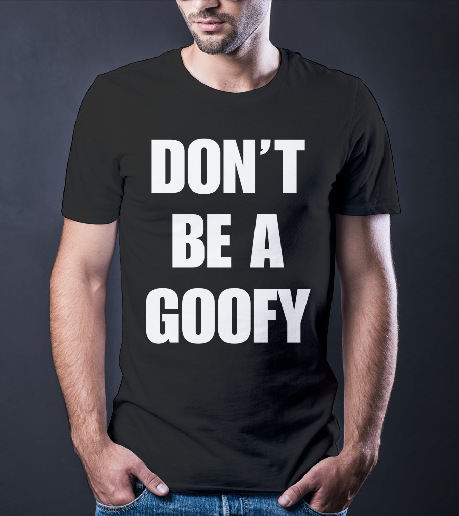 Blackgunsmatter Don’t Be A Goofy Merch T-Shirt