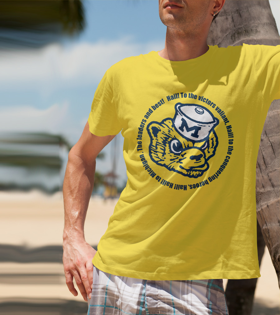 Hail To The Victors Valiant Michigan Leaders And Best Conquering Heroes T-Shirt
