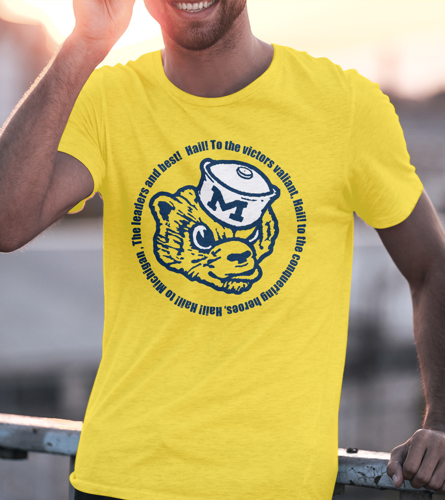Hail To The Victors Valiant Michigan Leaders And Best Conquering Heroes T-Shirt