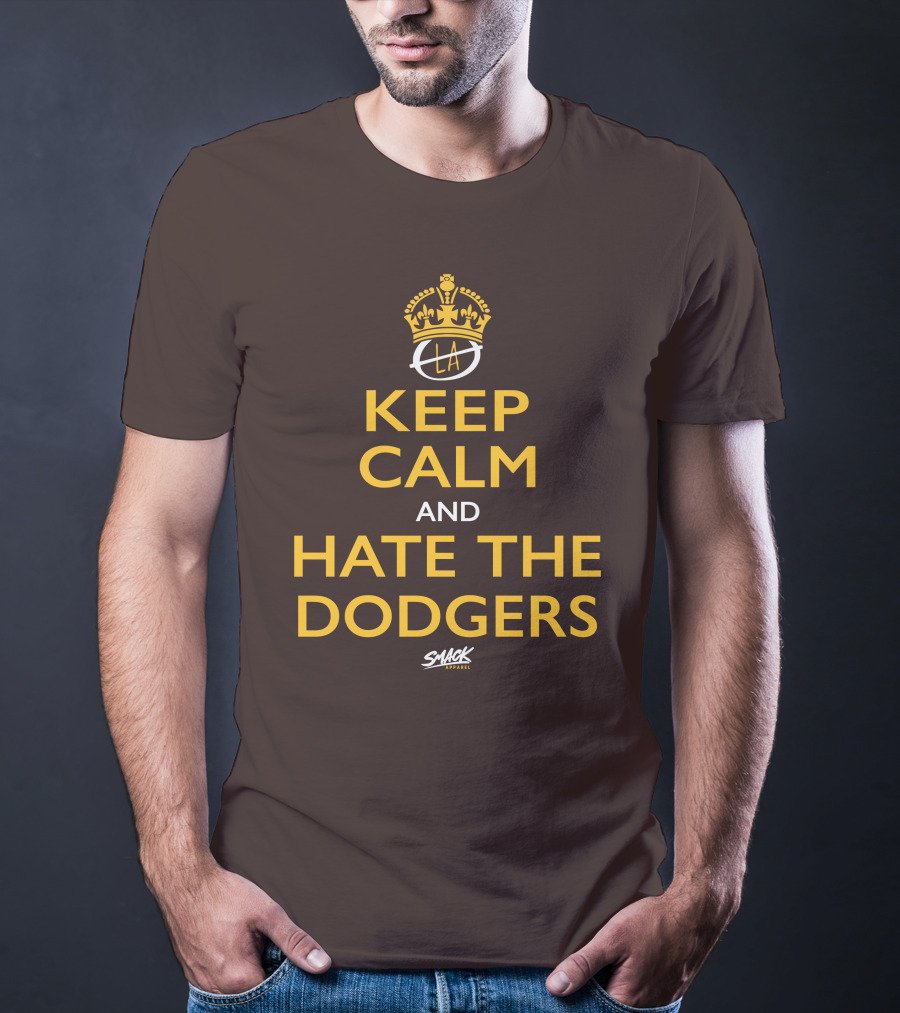 Keep Calm And Hate The Dodgers LA Gold Crown Snack T-Shirt