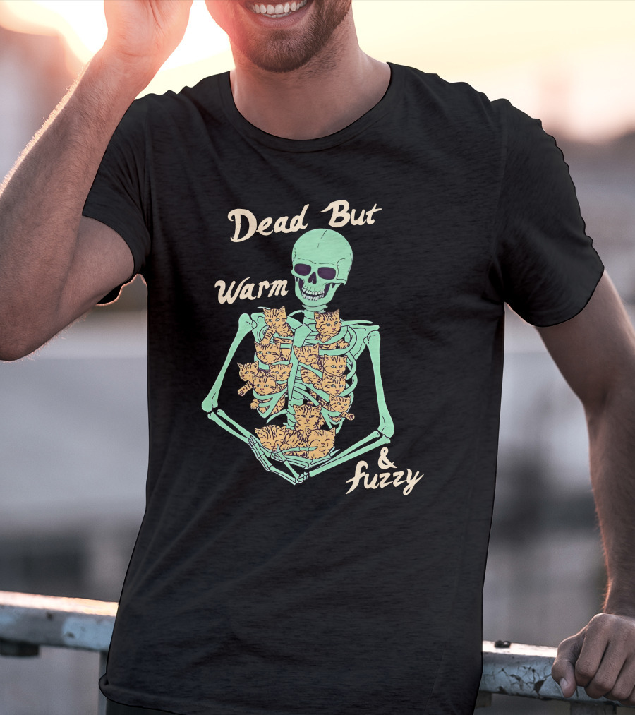 Dead But Warm Fuzzy Skeleton Cats Hugging Bones T-Shirt