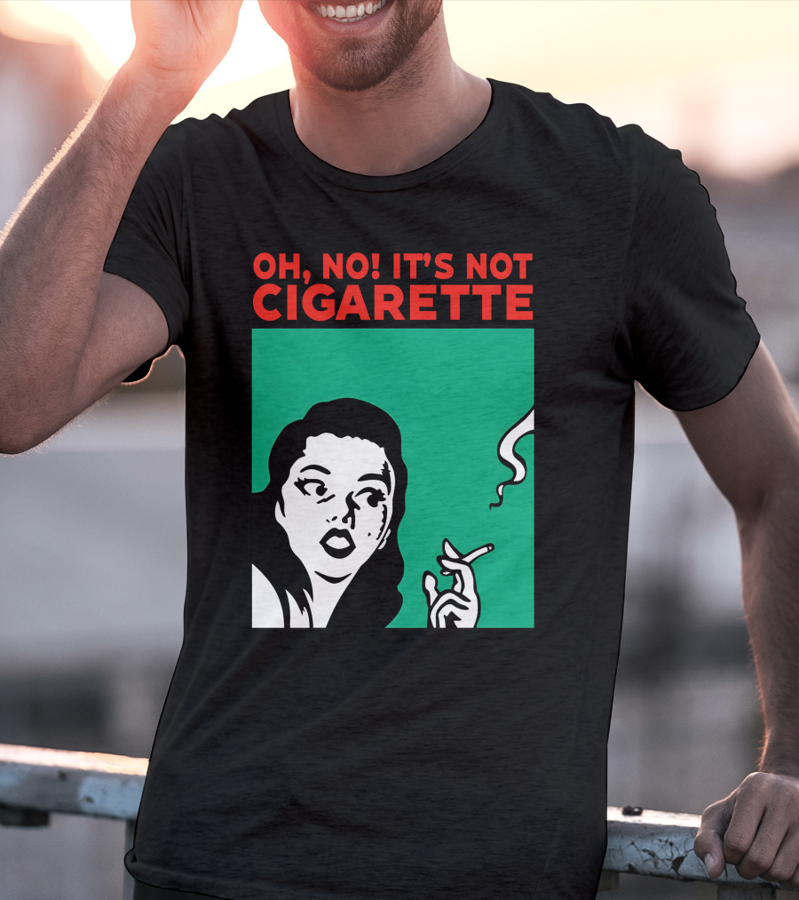 Oh No It’s Not Cigarette Comic Style Woman Holding Smoking Object T-Shirt