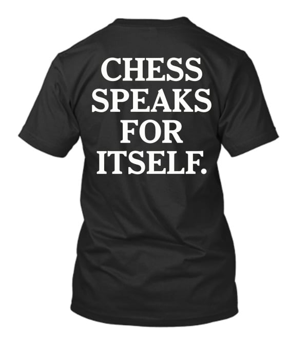 Chess Speaks For Itself Bold Typography T-Shirt