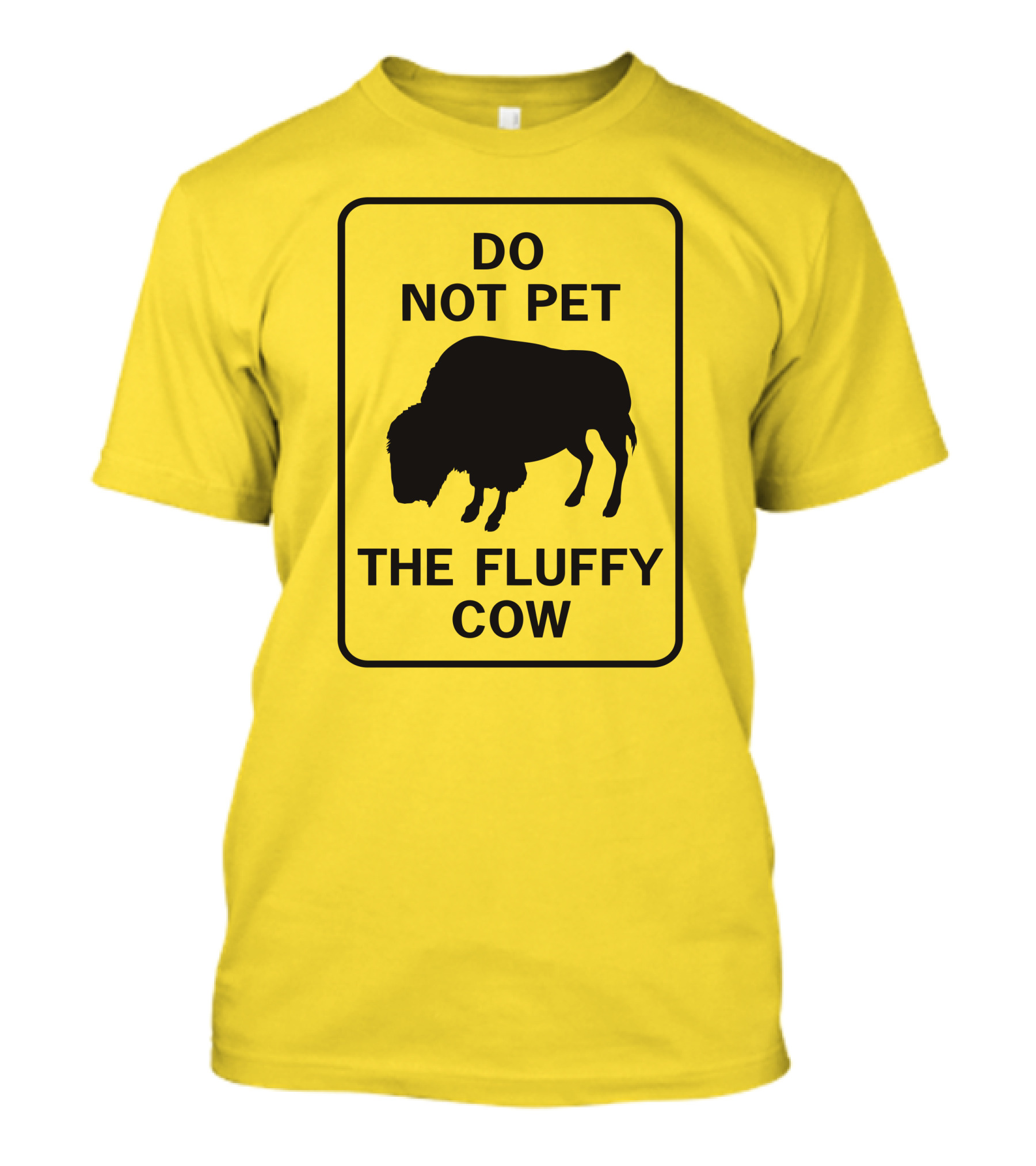 Do Not Pet The Fluffy Cow Buffalo Warning Sign T-Shirt