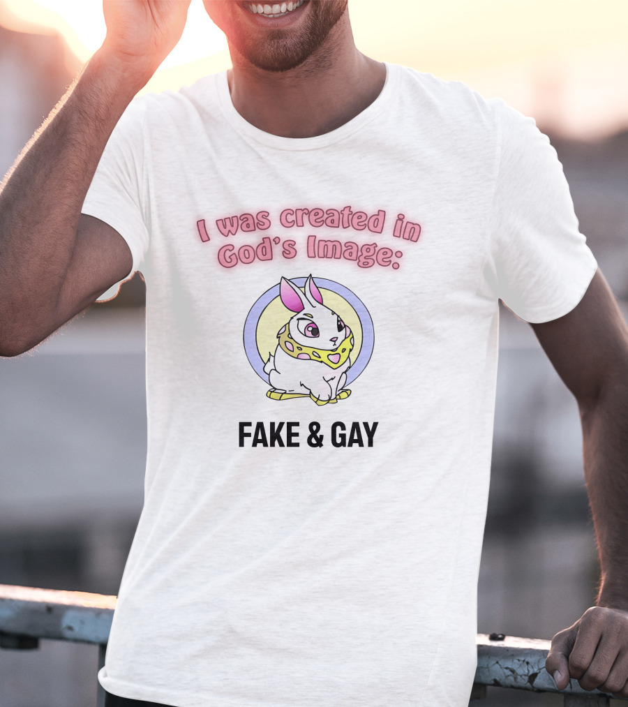 I Was Created In God's Image: Fake And Gay With Cute Rabbit T-Shirt