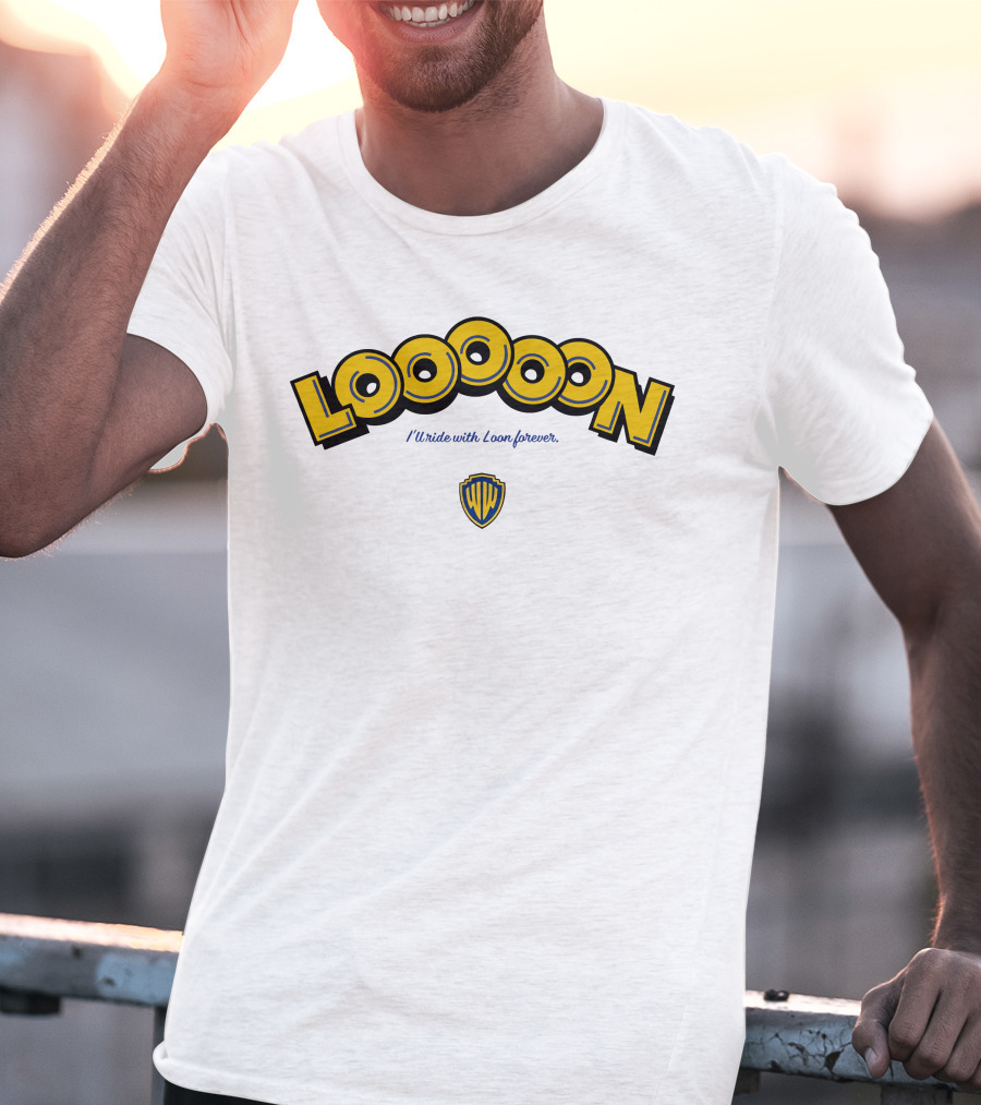 Looooon I'll Ride With Loon Forever Warner Bros T-Shirt