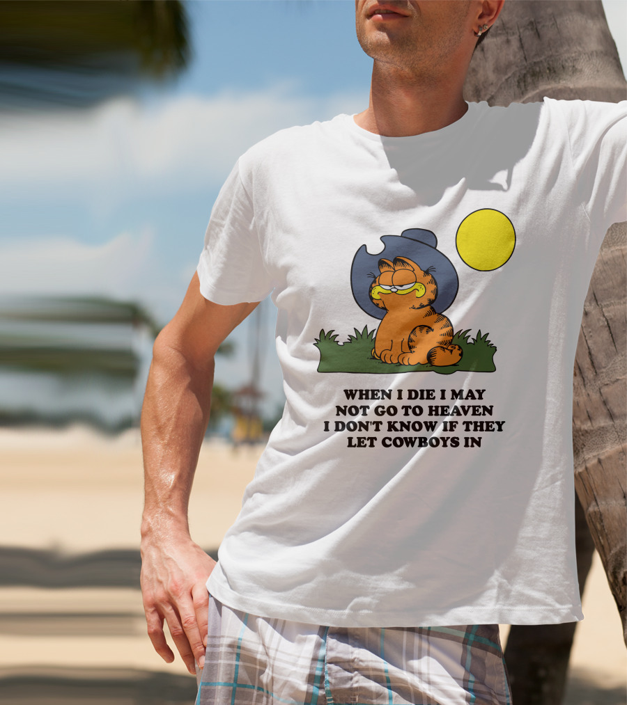 When I Die I May Not Go To Heaven I Don't Know If They Let Cowboys In Garfield Cowboy Hat Sun T-Shirt