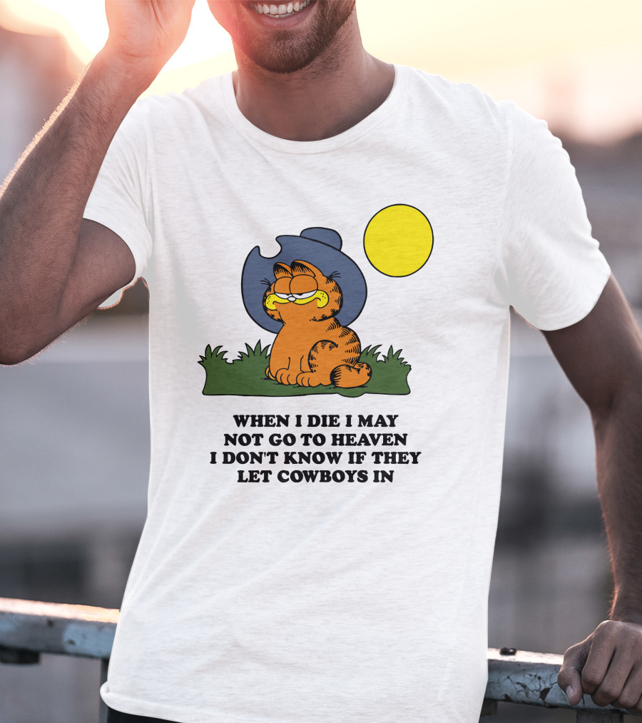 When I Die I May Not Go To Heaven I Don't Know If They Let Cowboys In Garfield Cowboy Hat Sun T-Shirt
