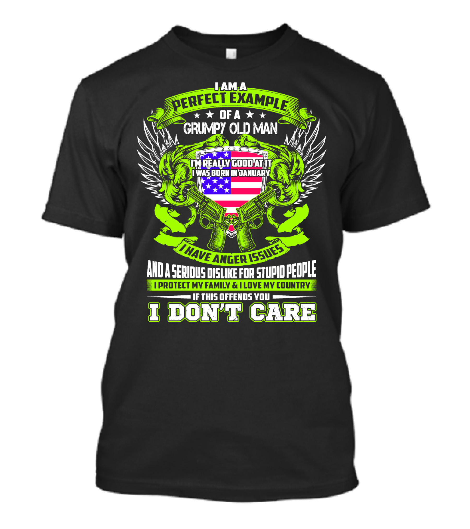 I Am A Perfect Example Of A Grumpy Old Man I Was Born In January I Have Anger Issues T-Shirt