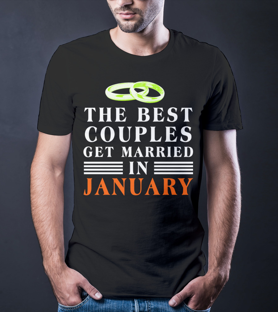 The Best Couples Get Married In January With Rings T-Shirt