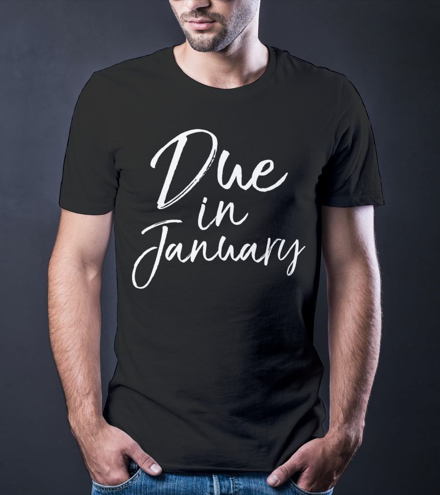Due In January Pregnancy Announcement T-Shirt