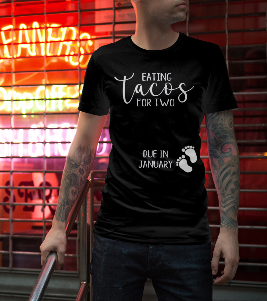 Eating Tacos For Two Due In January With Baby Footprints T-Shirt