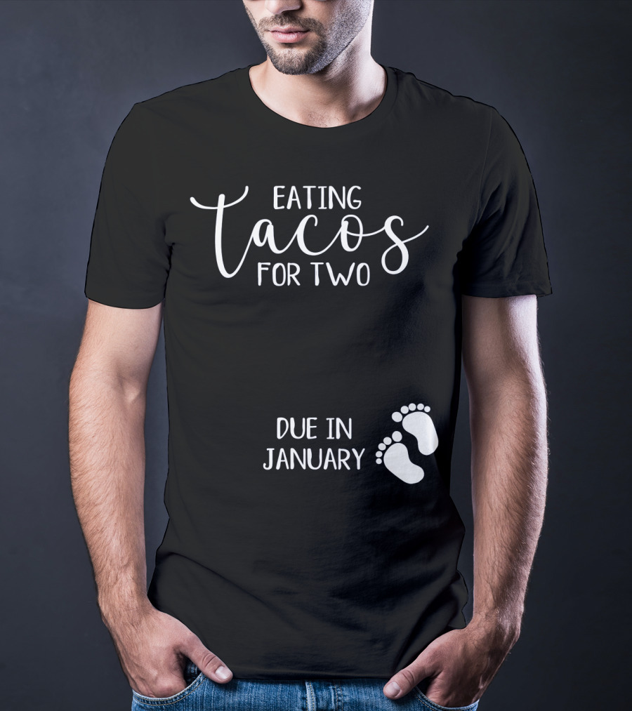 Eating Tacos For Two Due In January With Baby Footprints T-Shirt