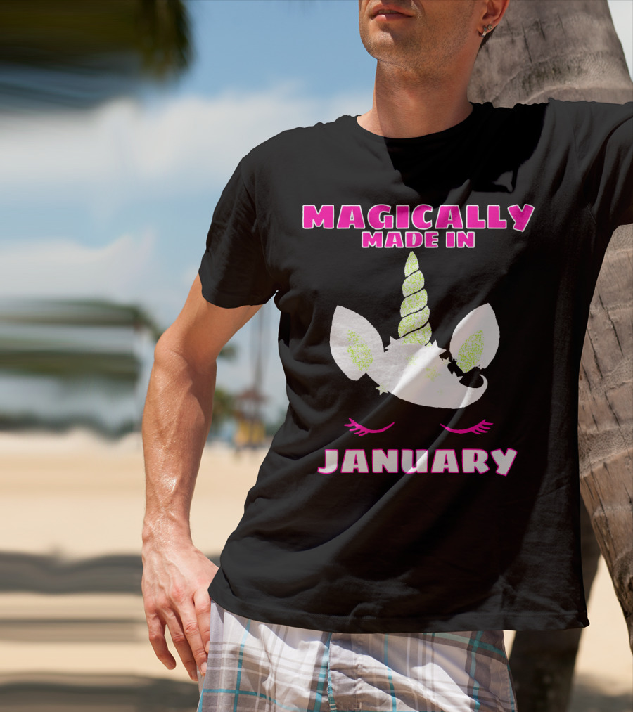 Magically Made In January Funny Unicorn Birthday T-Shirt