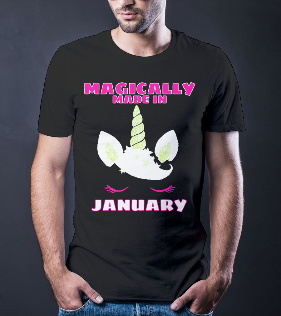 Magically Made In January Funny Unicorn Birthday T-Shirt