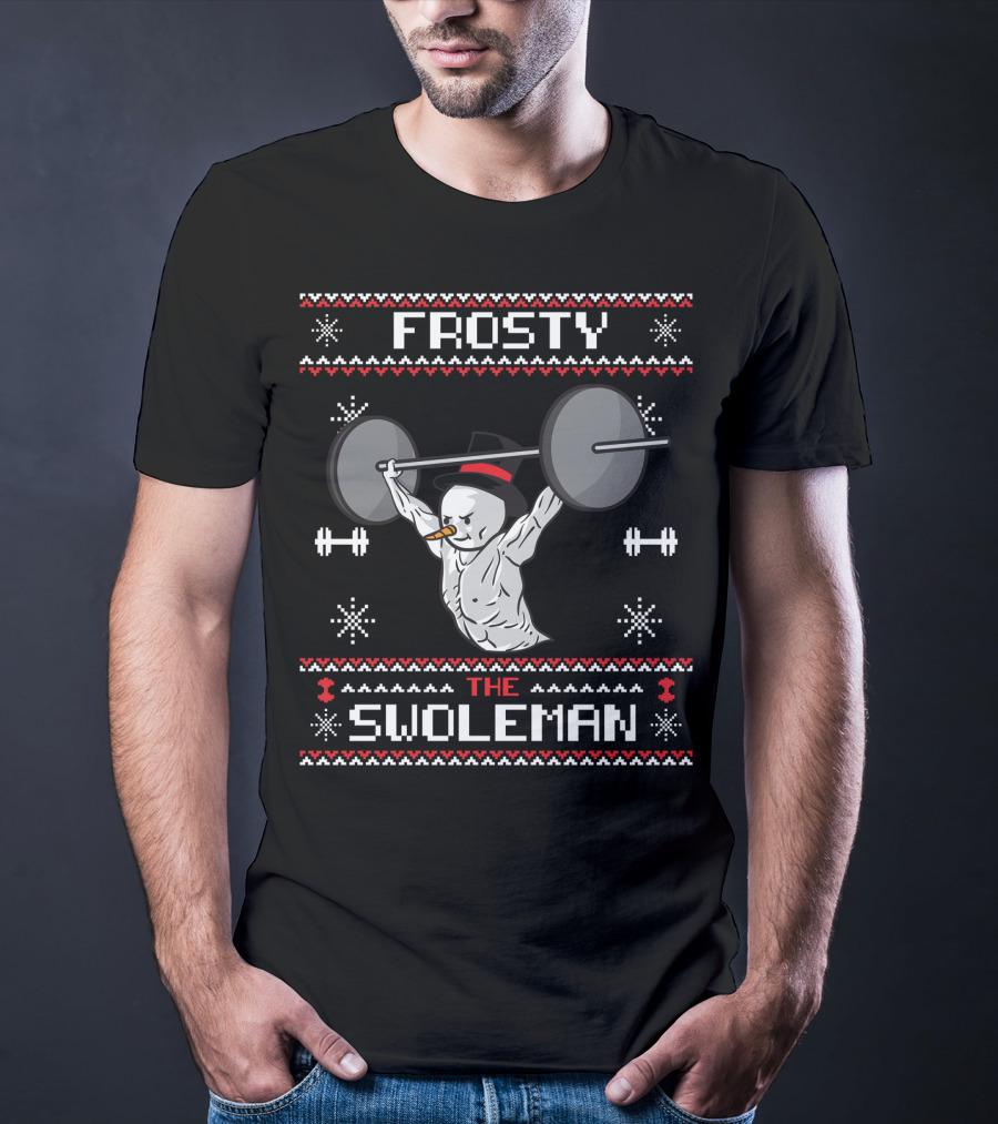 Frosty The Swoleman Snowman Bodybuilder Weightlifting Gym Humor T-Shirt