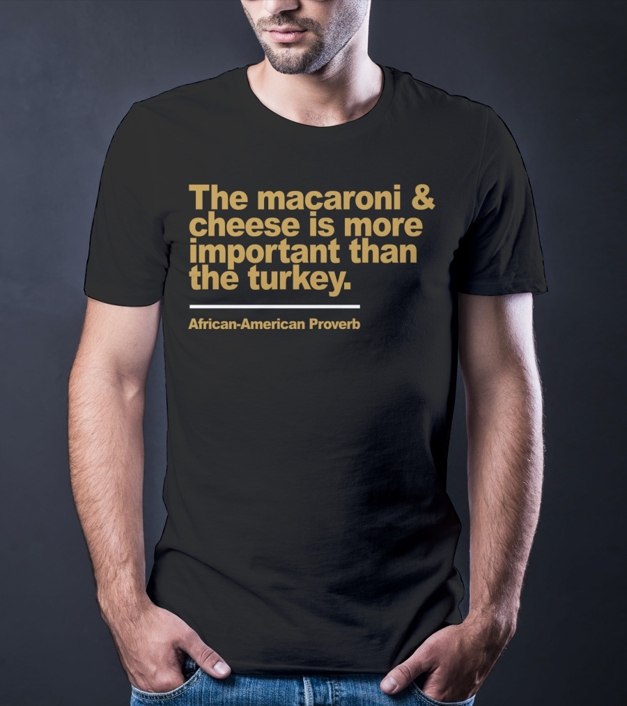 Gildan Fleece Crewneck The Macaroni And Cheese Is More Important Than The Turkey African-American Proverb Style G18000 T-Shirt