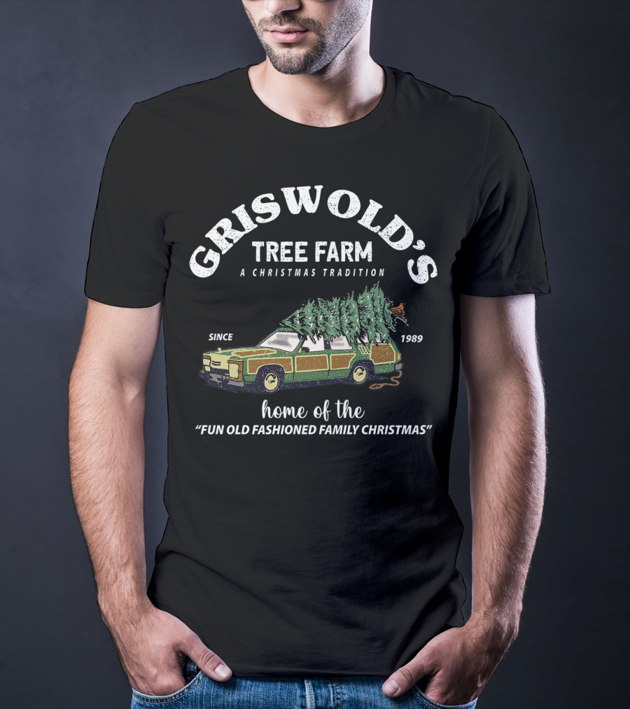 Griswold's Tree Farm A Christmas Tradition Home Of The Fun Old Fashioned Family Christmas Since 1989 T-Shirt