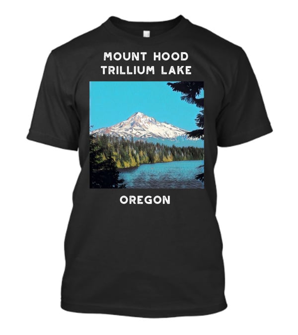 Mount Hood Trillium Lake Oregon T-Shirt