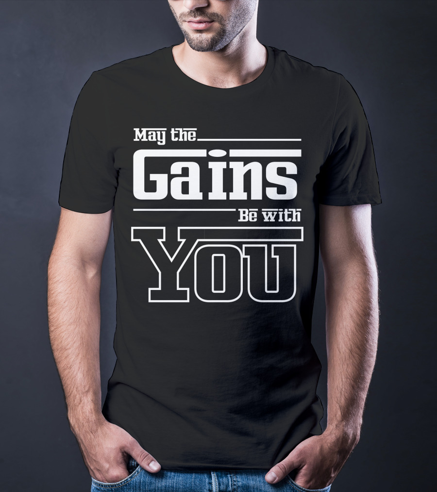 May The Gains Be With You Mens Gym Workout Fitness Motivation T-Shirt