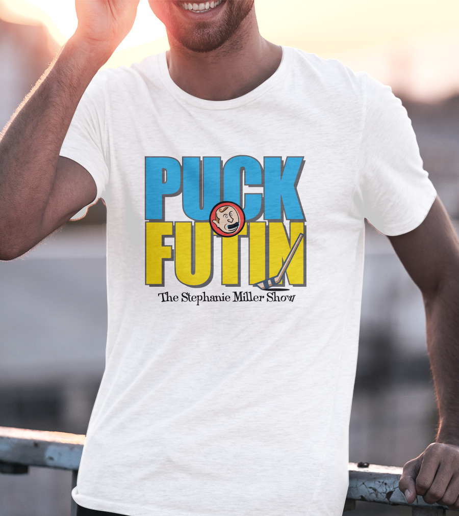 Puck Futin The Stephanie Miller Show Steph Miller Show T-Shirt