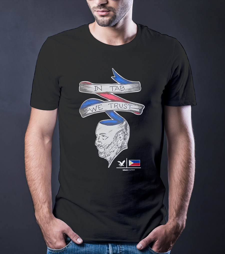 In Tab We Trust Philippines Flag T-Shirt