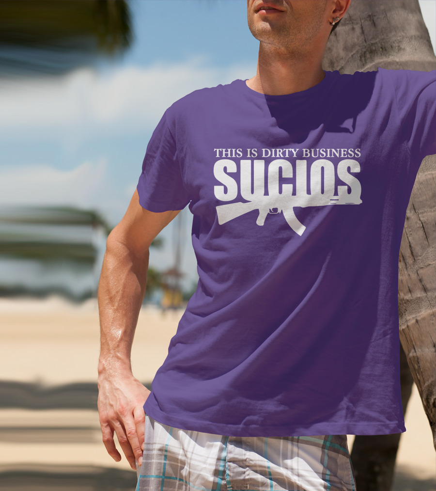 King Lil G Merch Sucios This Is Dirty Business T-Shirt