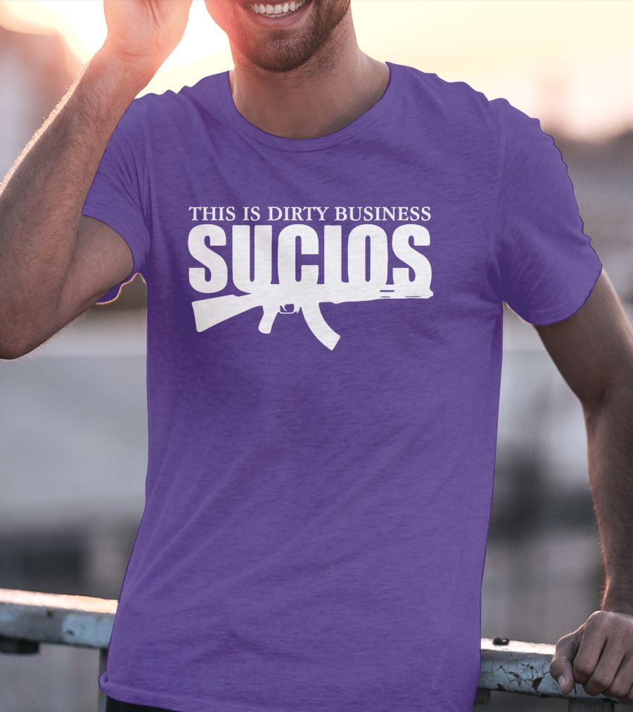 King Lil G Merch Sucios This Is Dirty Business T-Shirt