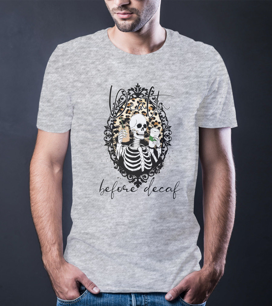 Death Before Decaf Skeleton With Coffee And Leopard Print Frame T-Shirt