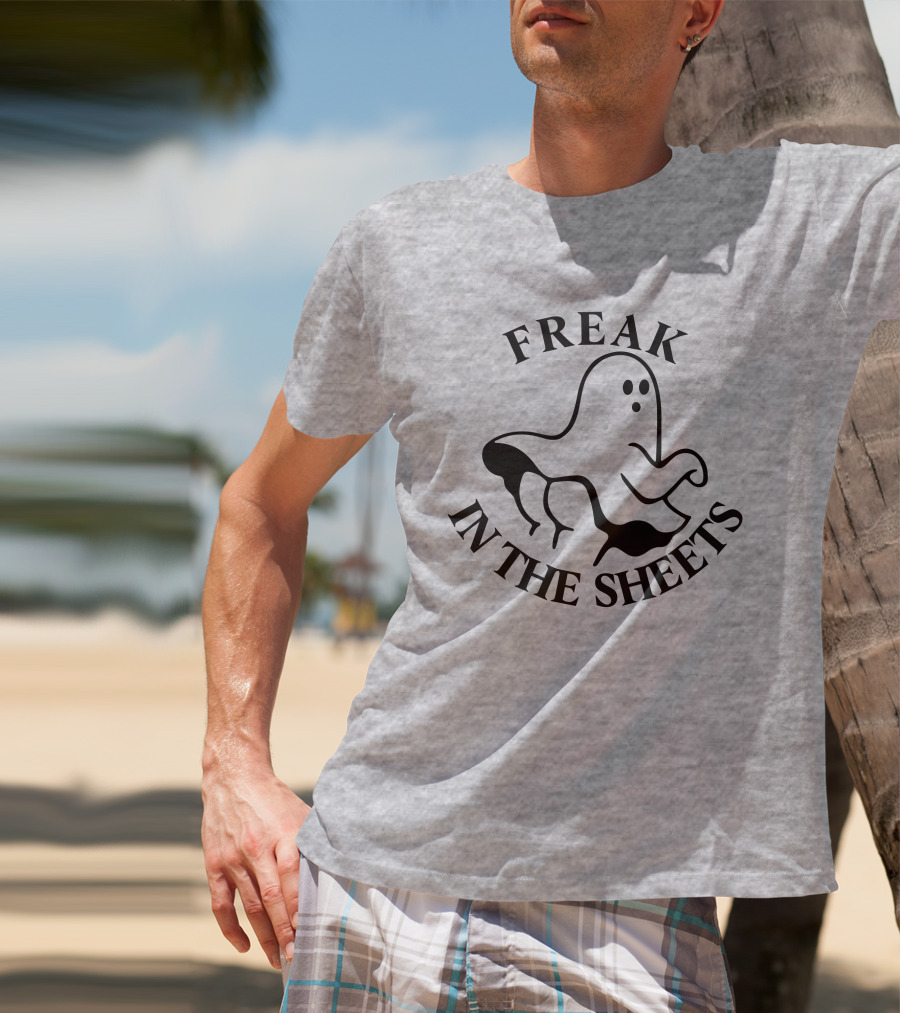 Freak In The Sheets Ghost Halloween Pun T-Shirt