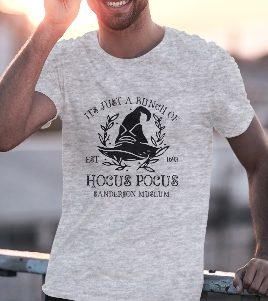 It's Just A Bunch Of Hocus Pocus Sanderson Museum Est 1693 T-Shirt