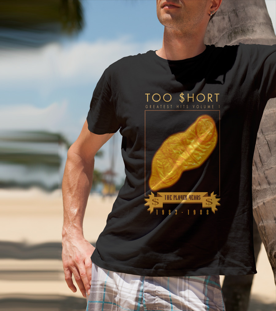 TOO $HORT GREATEST HITS VOLUME 1 THE PLAYER YEARS 1983-1988 T-Shirt