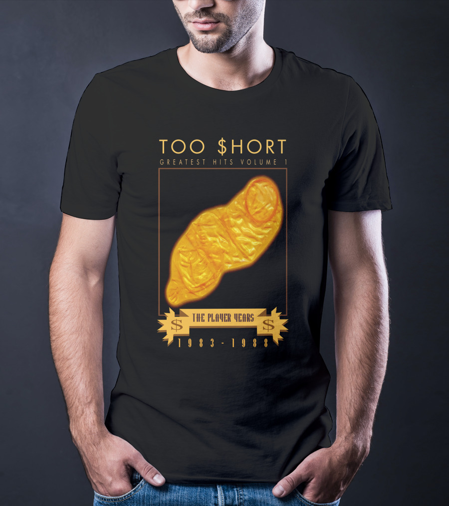 TOO $HORT GREATEST HITS VOLUME 1 THE PLAYER YEARS 1983-1988 T-Shirt